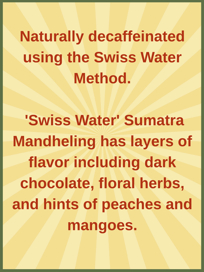 Decaf 'Swiss Water' Sumatra Mandheling